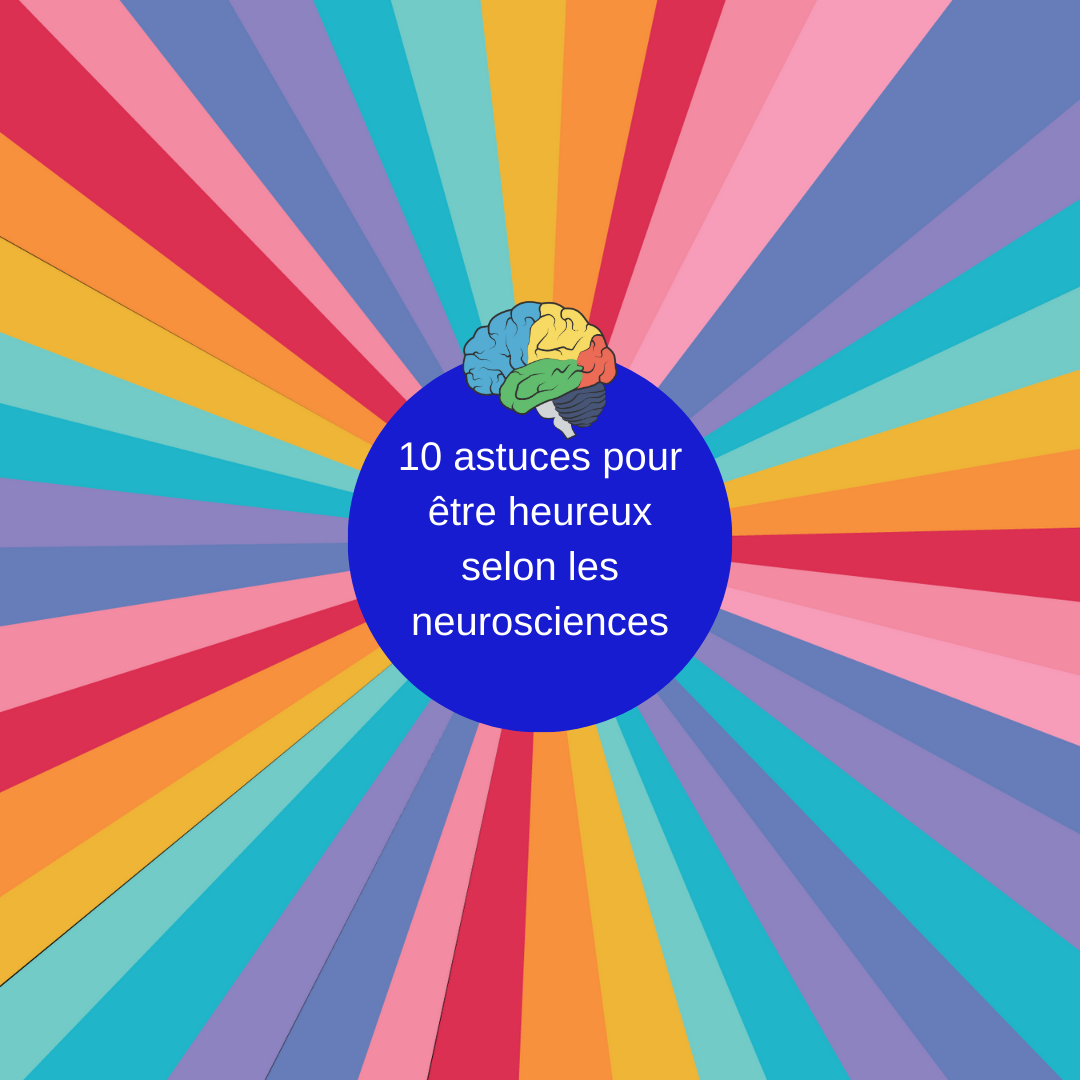 10 astuces pour être heureux selon les neurosciences