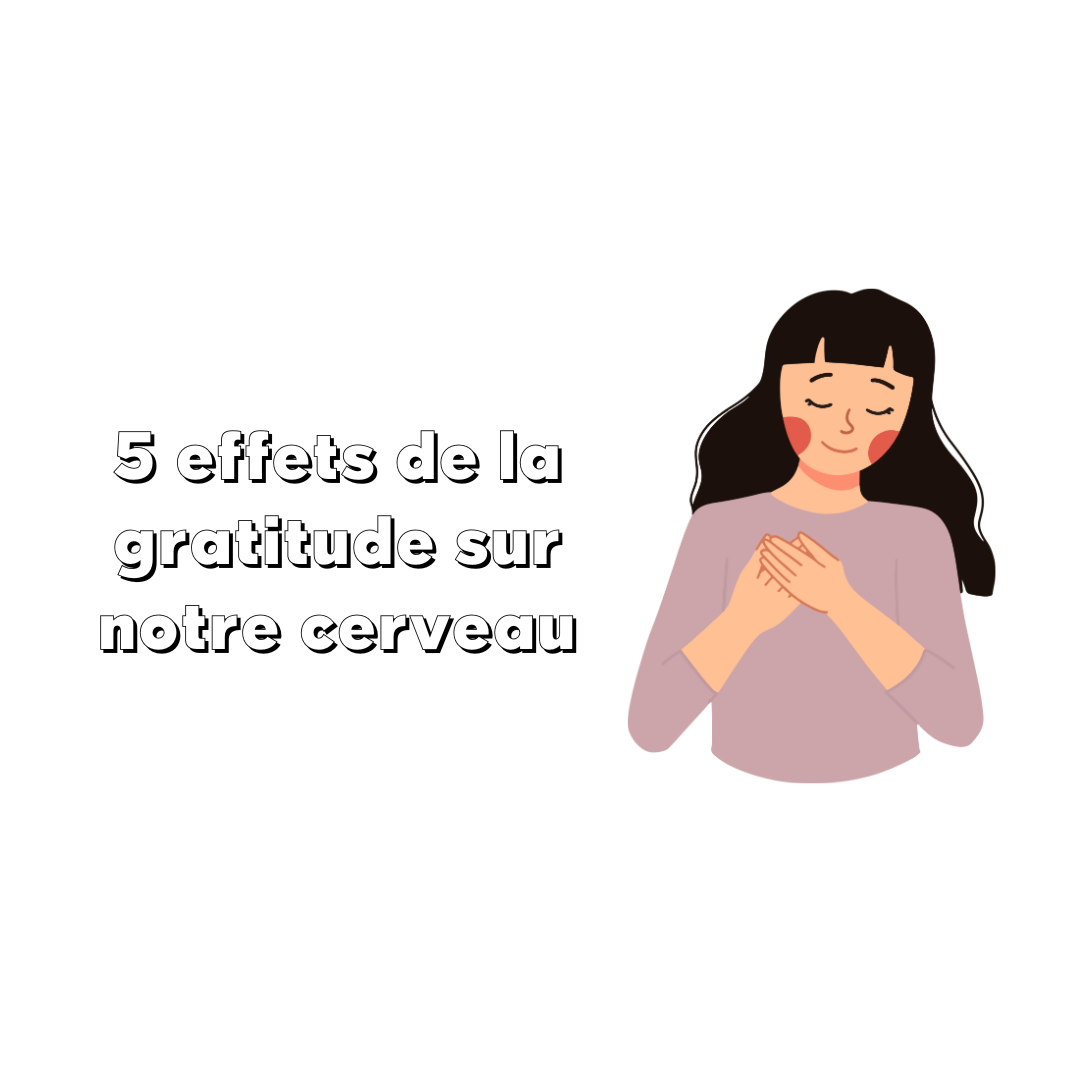 5 effets de la gratitude sur notre cerveau