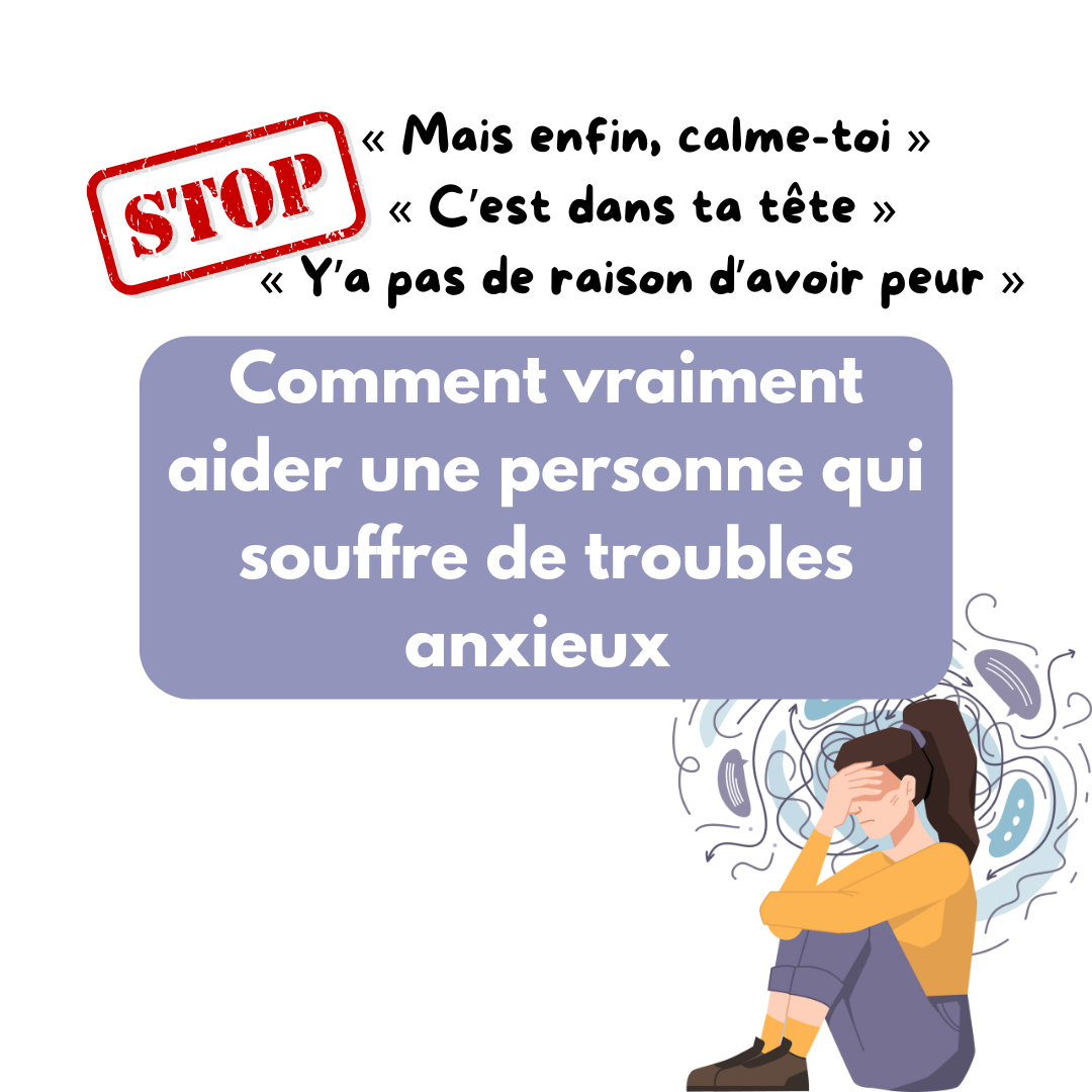 Comprendre les troubles anxieux et savoir accompagner une personne qui en souffre