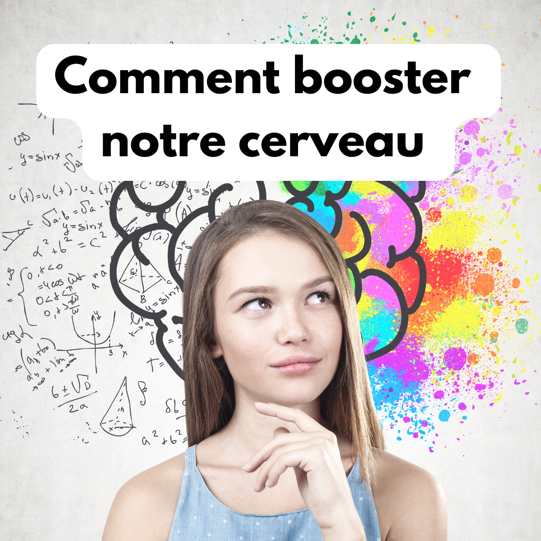 Comment booster notre cerveau