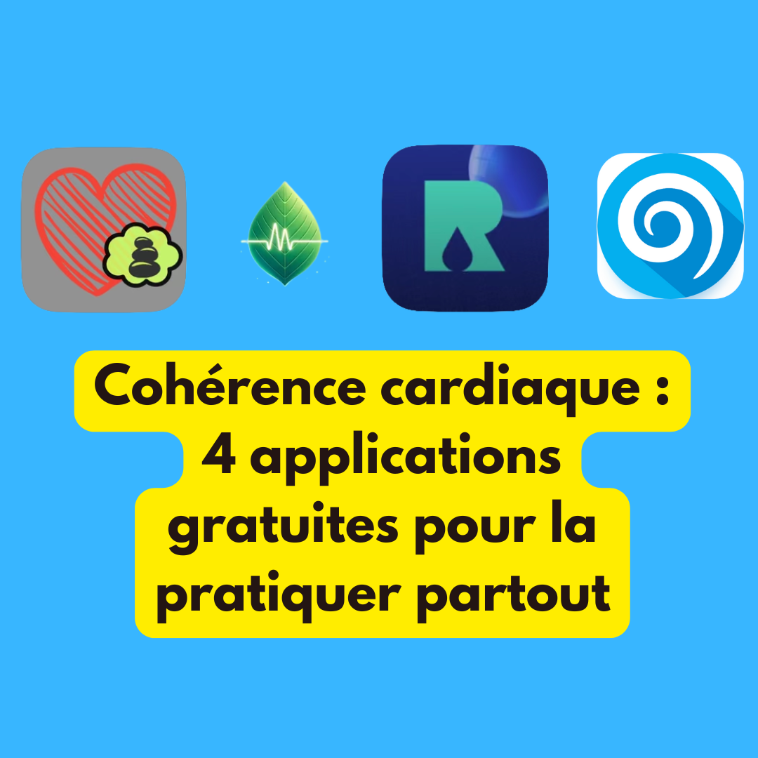 Cohérence cardiaque : 4 applications gratuites pour la pratiquer