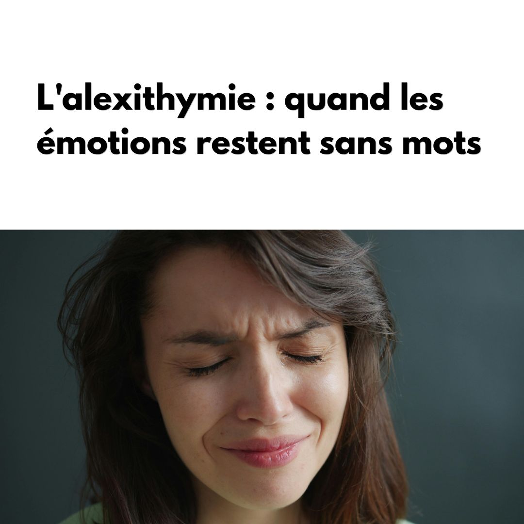 L&rsquo;alexithymie : quand les émotions restent sans mots